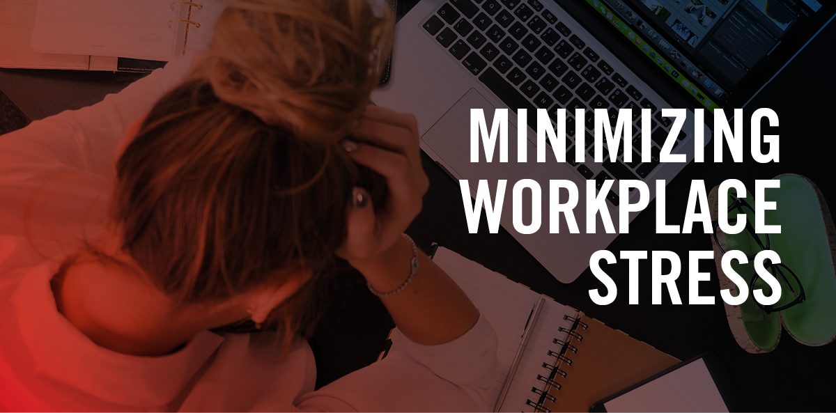 Minimizing Workplace Stress